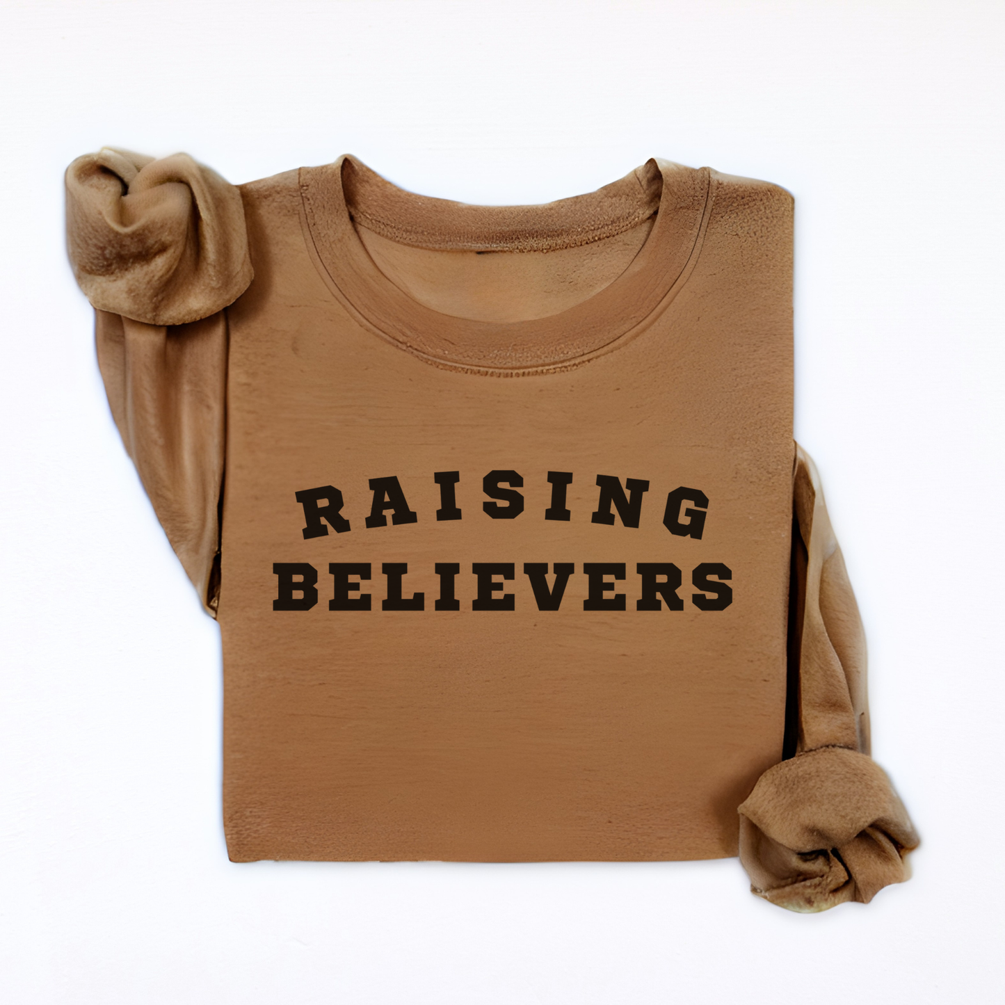 Brown sweatshirt with 'RAISING BELIEVERS' text on a white background